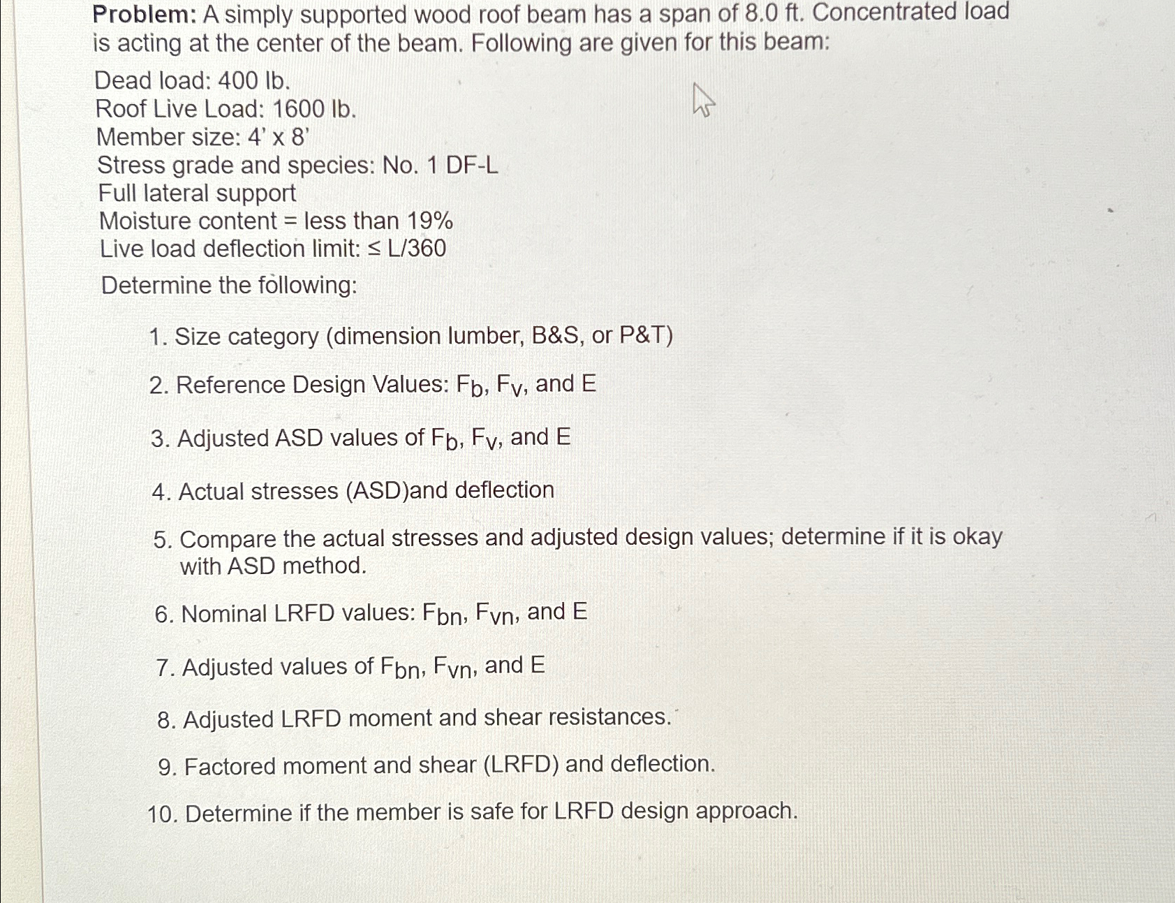 Problem: A simply supported wood roof beam has a