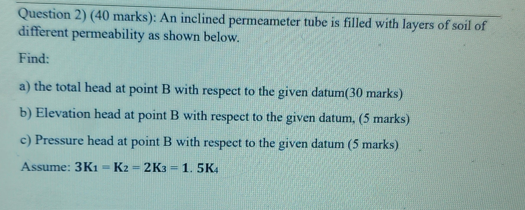 Question 2 ) ( 4 0 marks ) : An inclined
