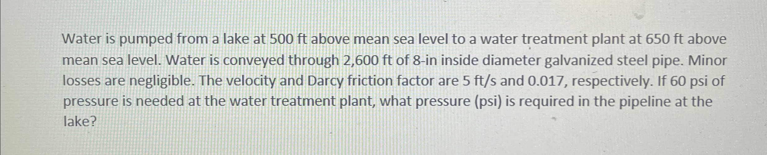 Water is pumped from a lake at 5 0 0 f t above