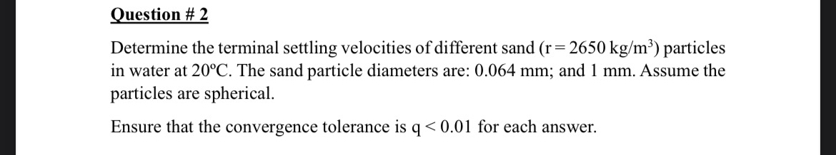 Question # 2 Determine the terminal settling