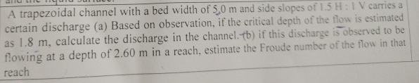A trapezoidal channel with a bed width of 5 . 0 m