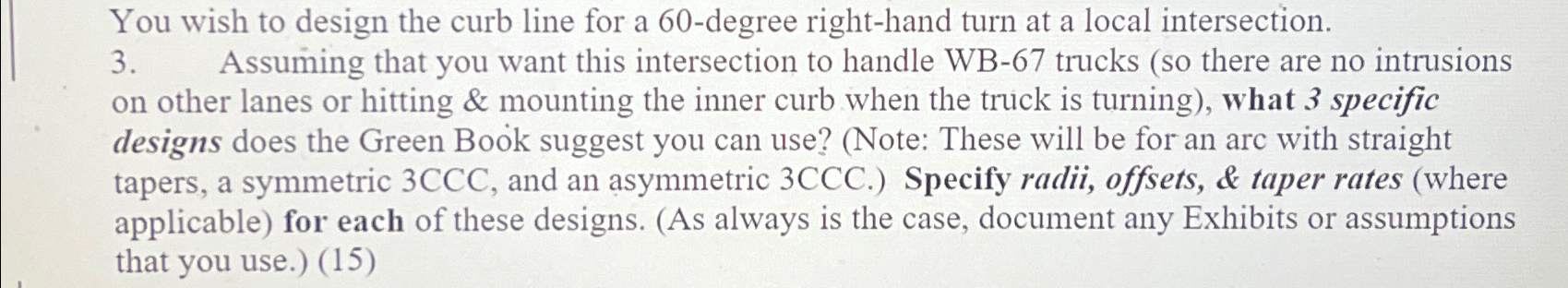 You wish to design the curb line for a 6 0 -