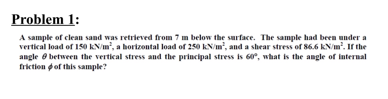 Problem 1 : A sample of clean sand was retrieved