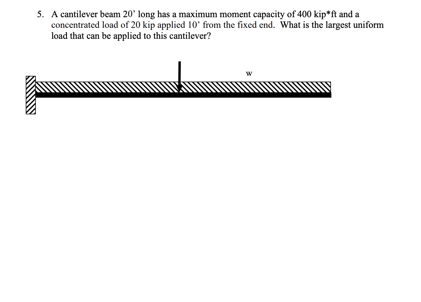 A cantilever beam 2 0 ' long has a maximum moment