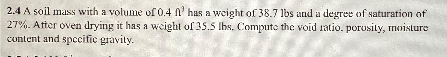 2.4 A soil mass with a volume of 0.4ft^(3) has a
