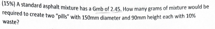 ( 1 5 % ) A standard asphalt mixture has a Gmb of