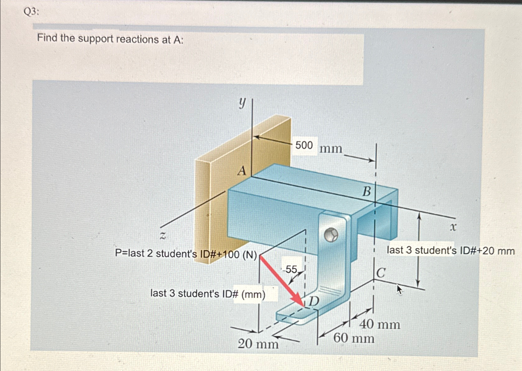 Q 3 : Find the support reactions at A : 0 m m