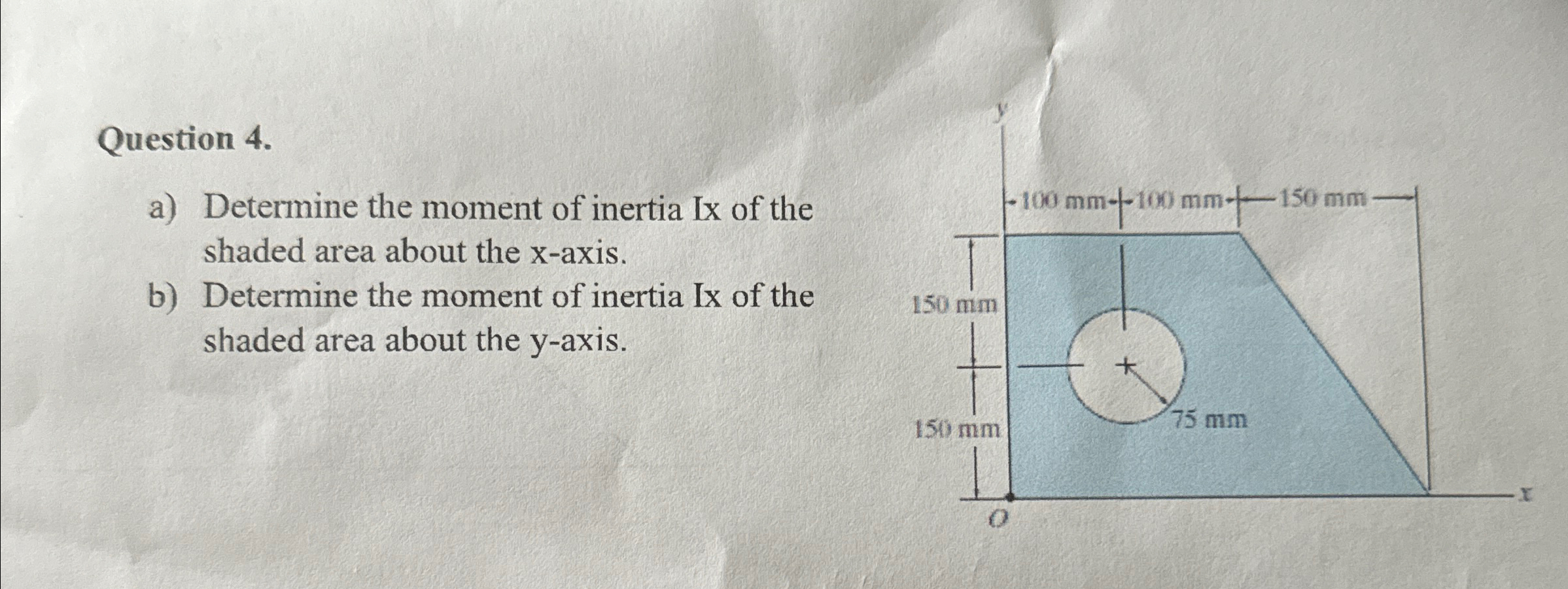 Question 4 . a ) Determine the moment of inertia