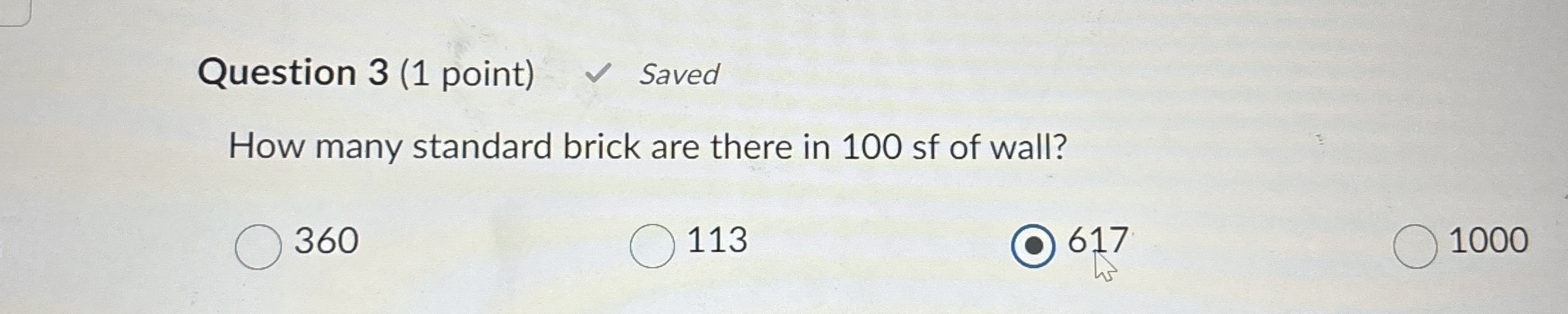 Question 3 ( 1 point ) How many standard brick
