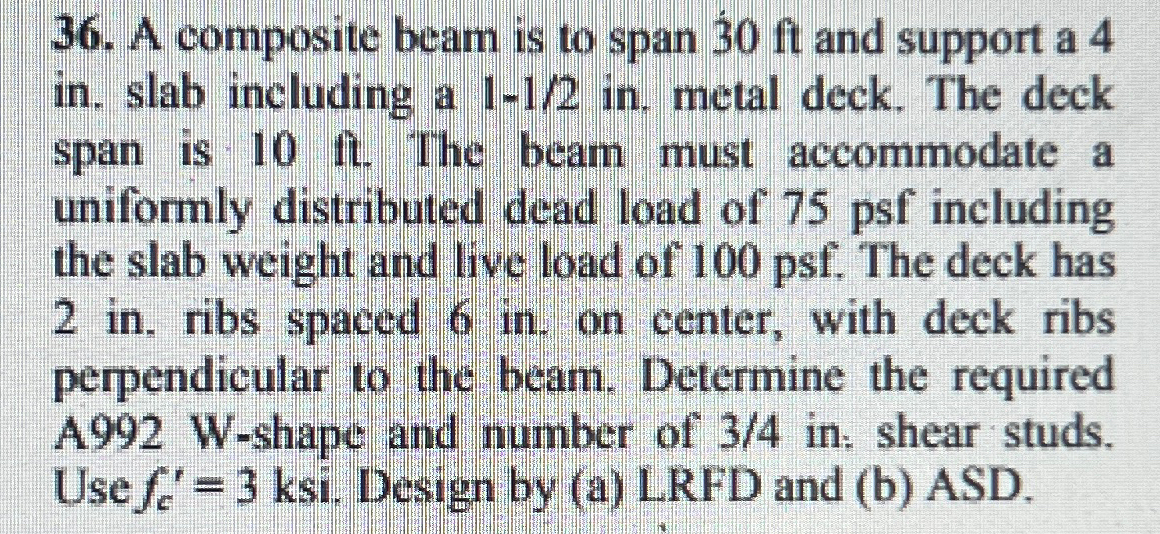 A composite beam is to span 3 0 f t and support a