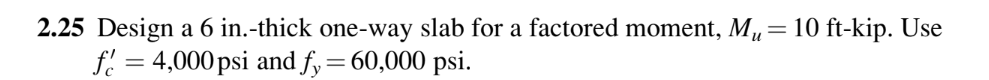 2 . 2 5 Design a 6 " thick one - way slab for a