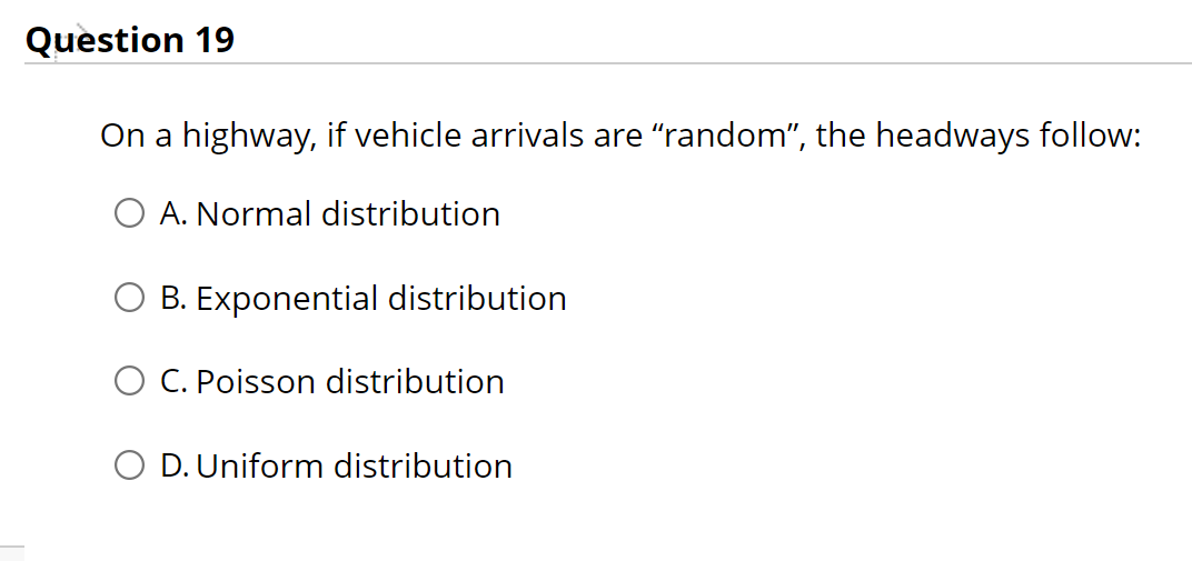 Question 1 9 On a highway, if vehicle arrivals