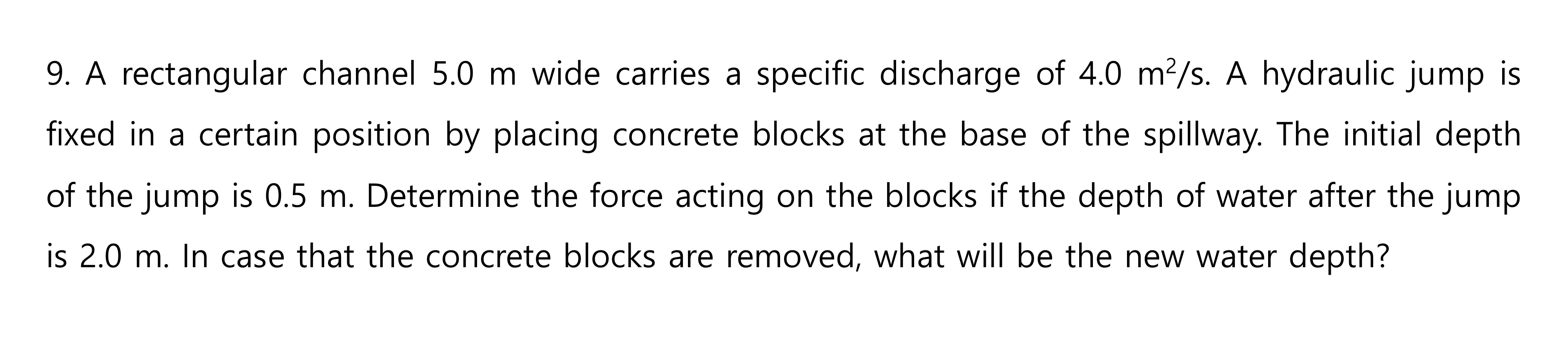 A rectangular channel 5 . 0 m wide carries a