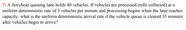 A ferryboat queuing lane holds 4 0 vehicles. If