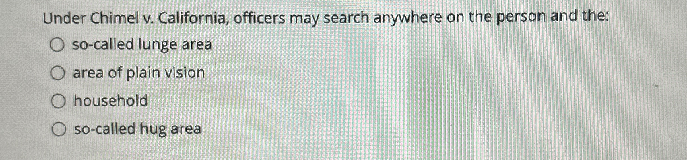 Under Chimel v . California, officers may search