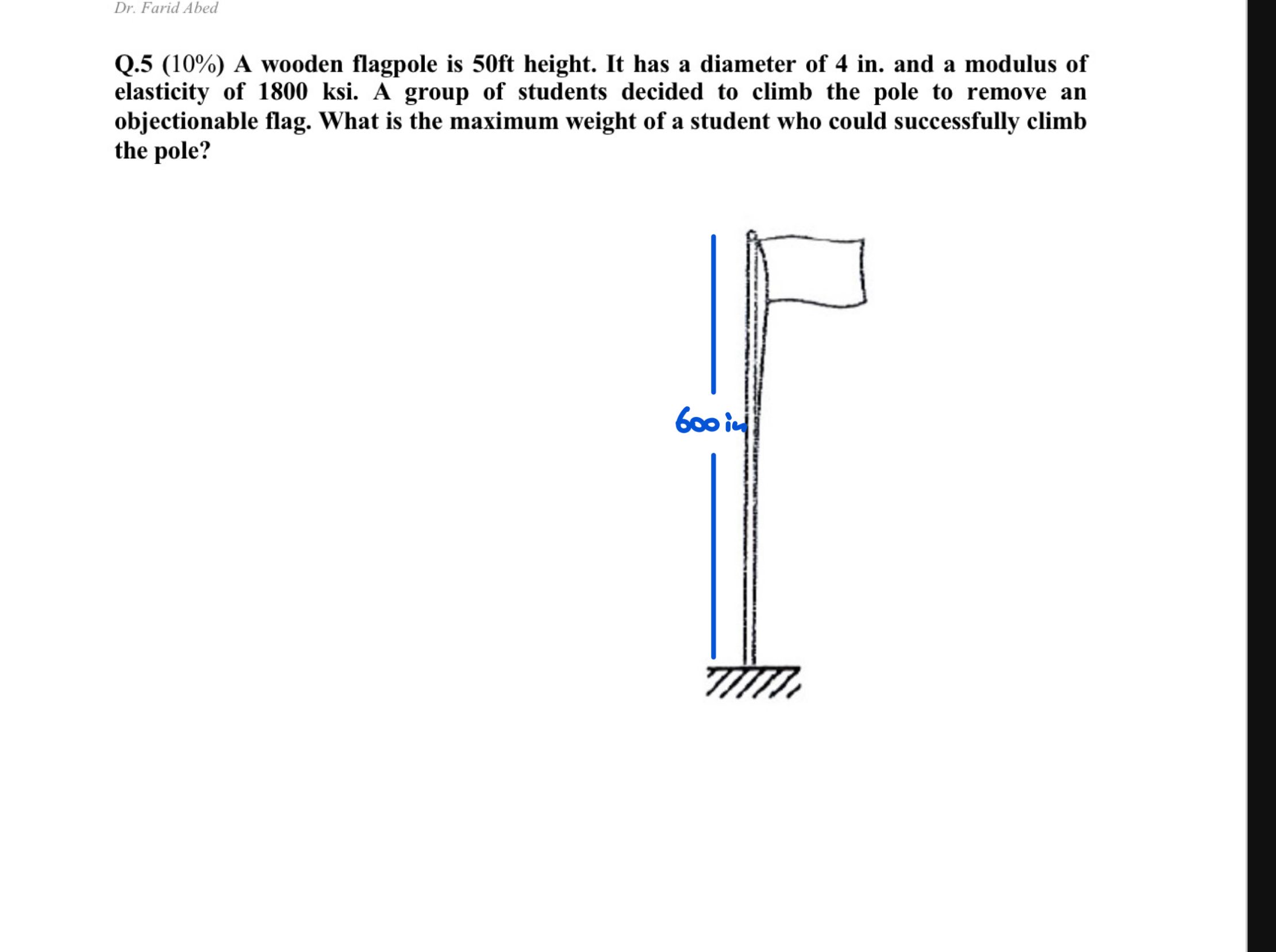 Dr . Farid Abed Q . 5 ( 1 0 % ) A wooden flagpole