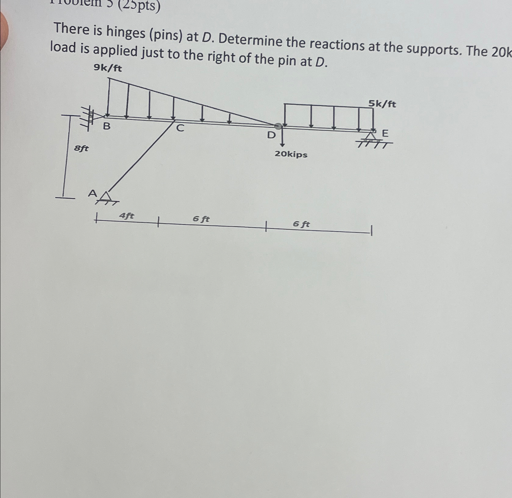 There is hinges ( pins ) at D . Determine the