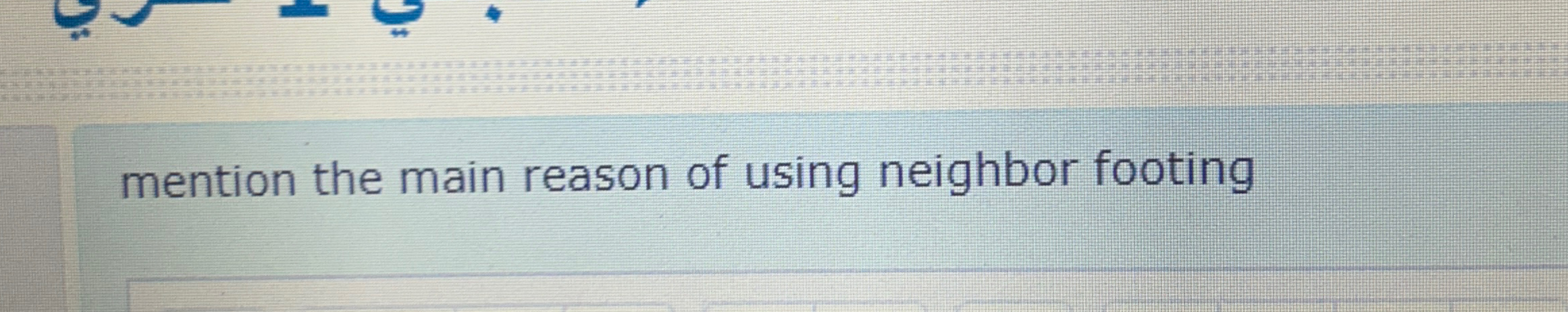 mention the main reason of using neighbor footing