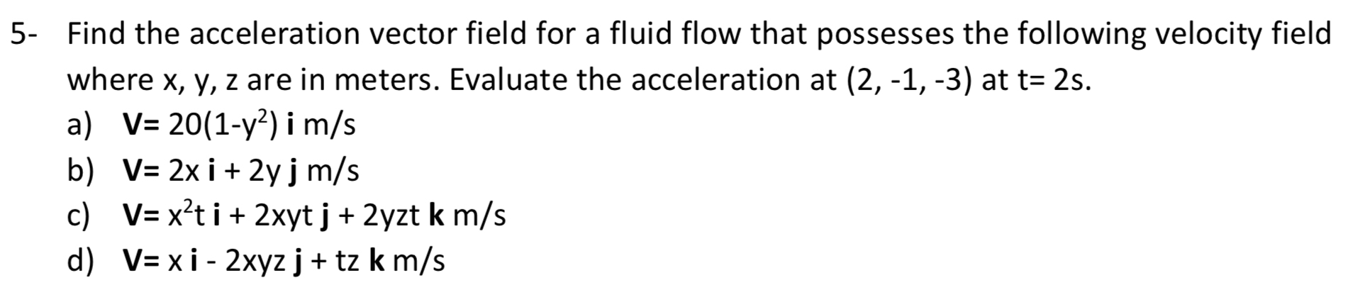 5 - Find the acceleration vector field for a