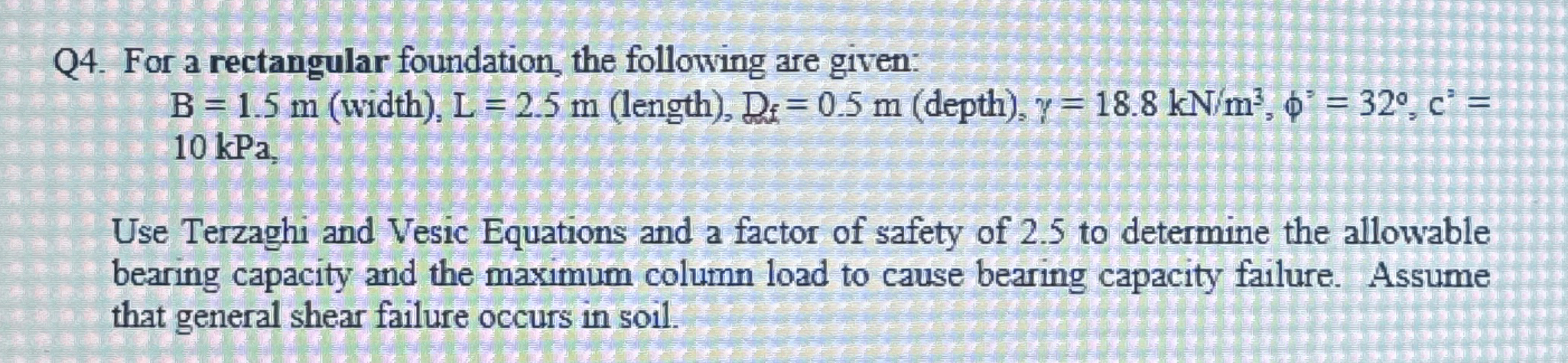Q 4 . For a rectangular foundation, the following