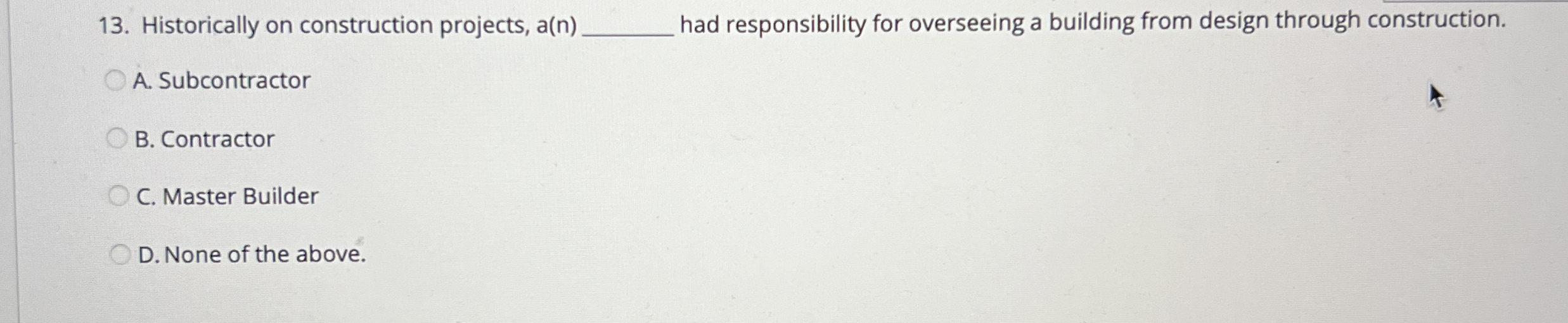 Historically on construction projects, a ( n )