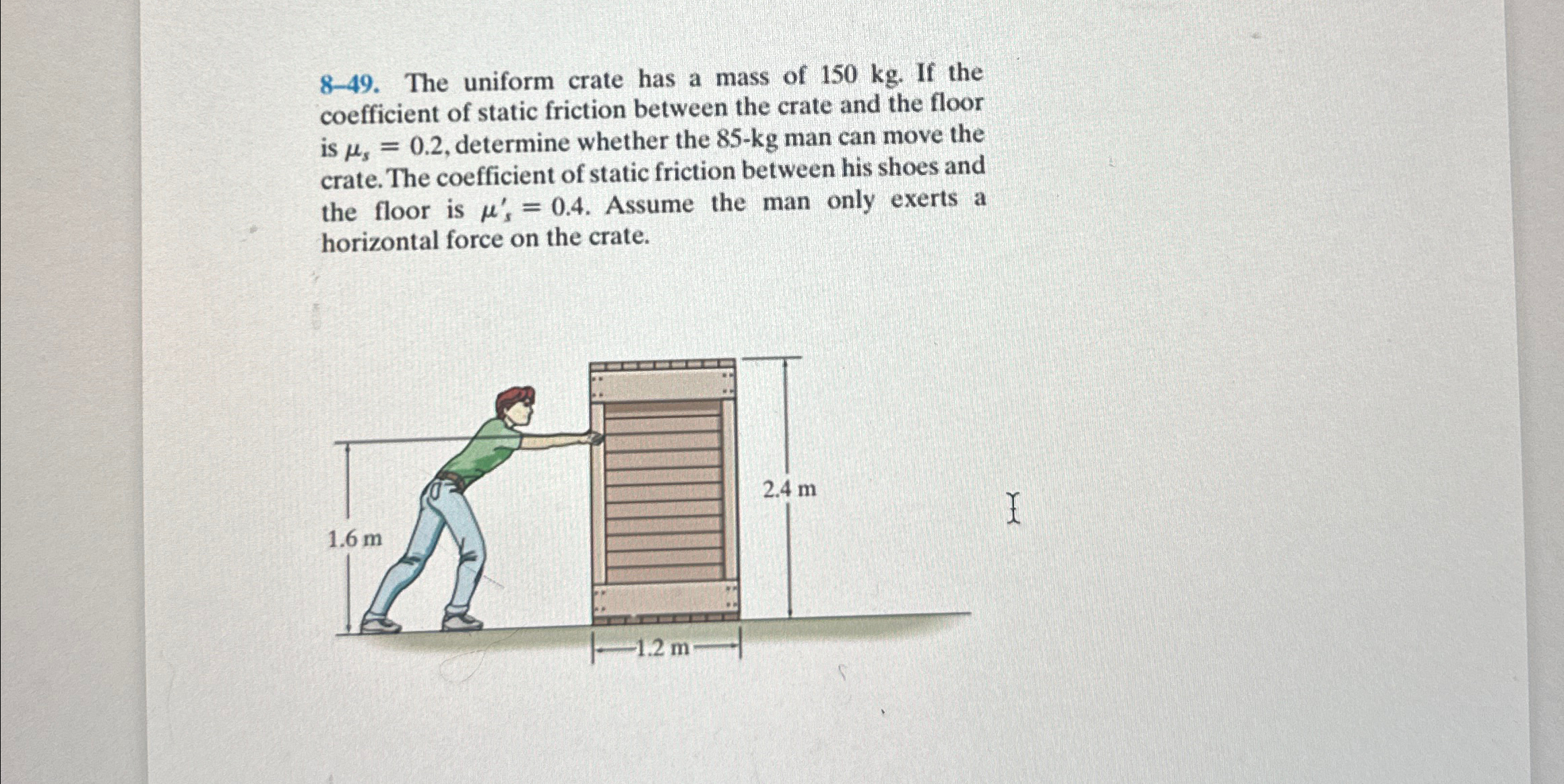 8 - 4 9 . The uniform crate has a mass of 1 5 0 k