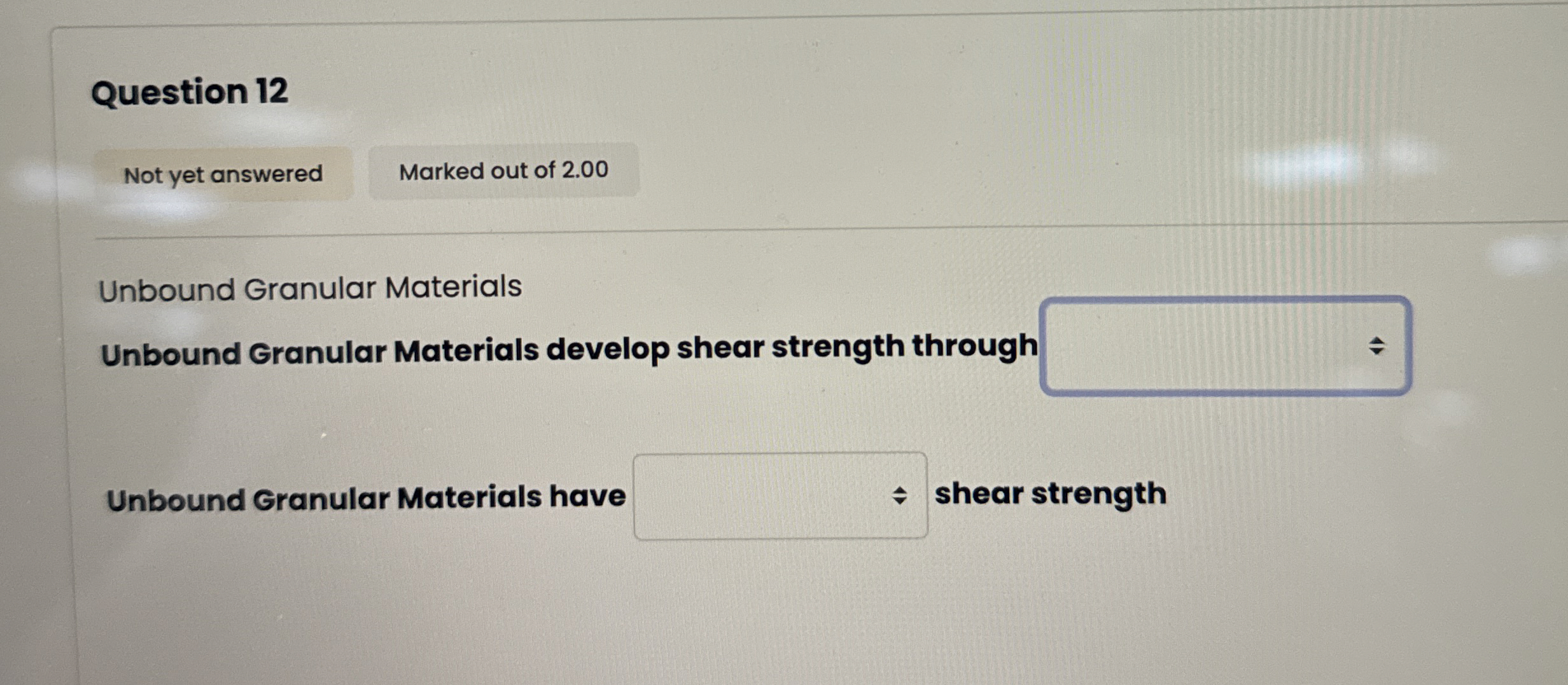 Question 1 2 Not yet answered Unbound Granular
