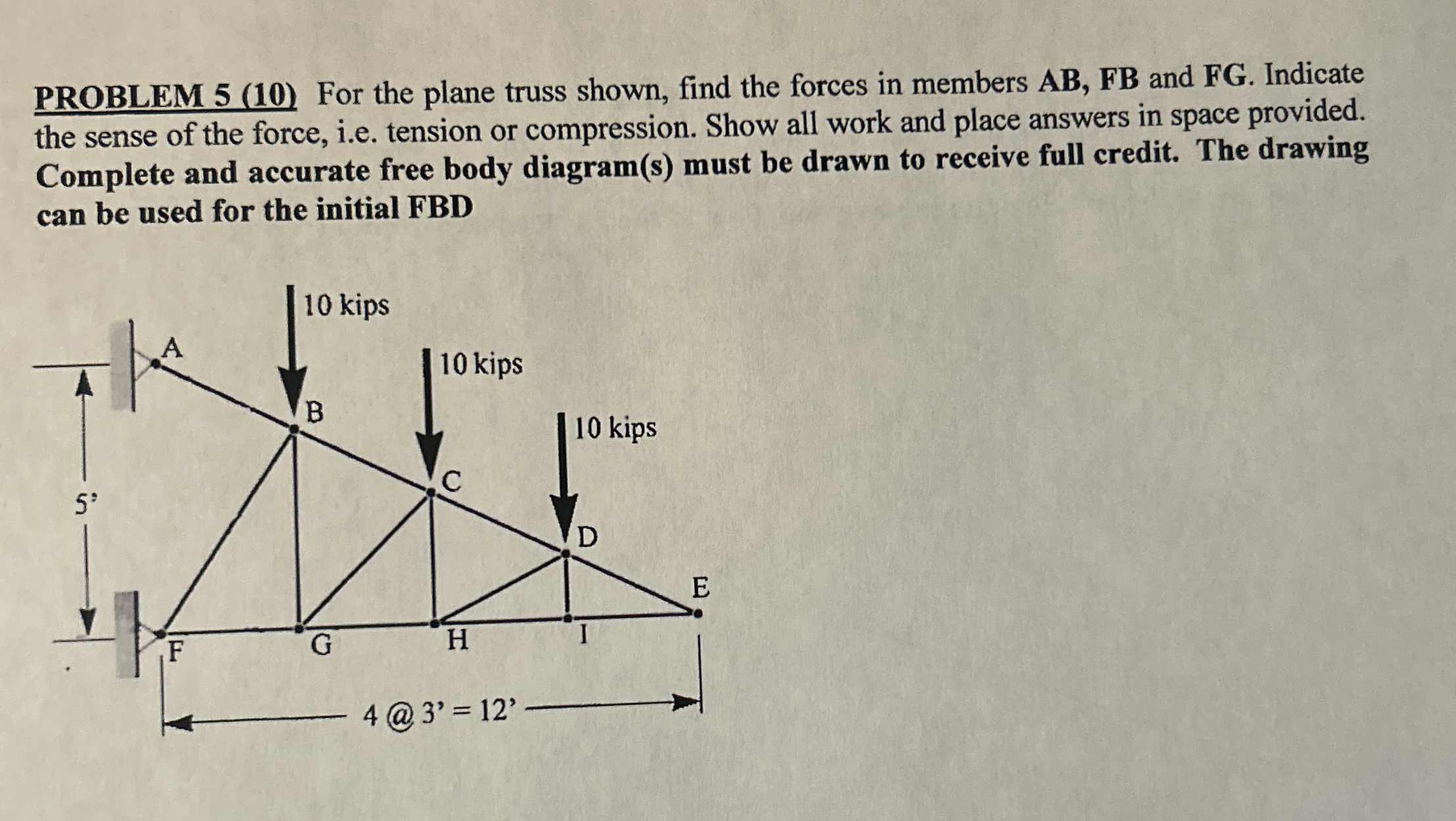 PROBLEM 5 ( 1 0 ) For the plane truss shown, find