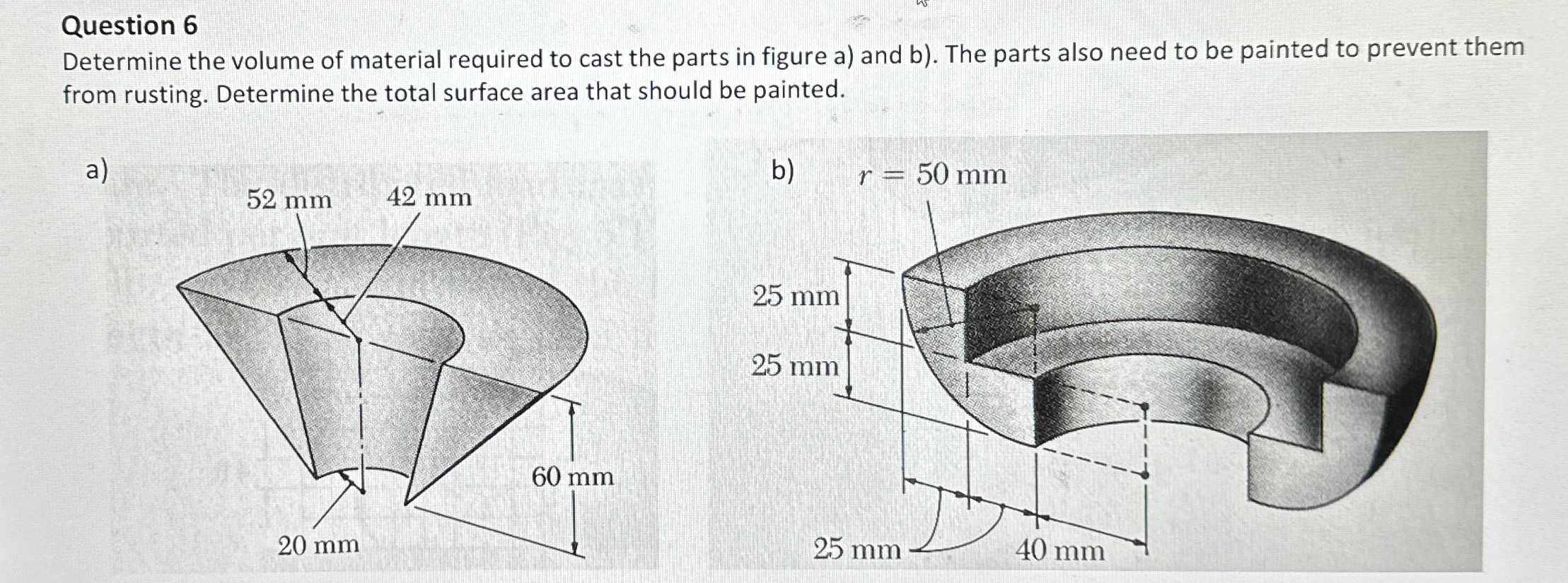 Question 6 Determine the volume of material
