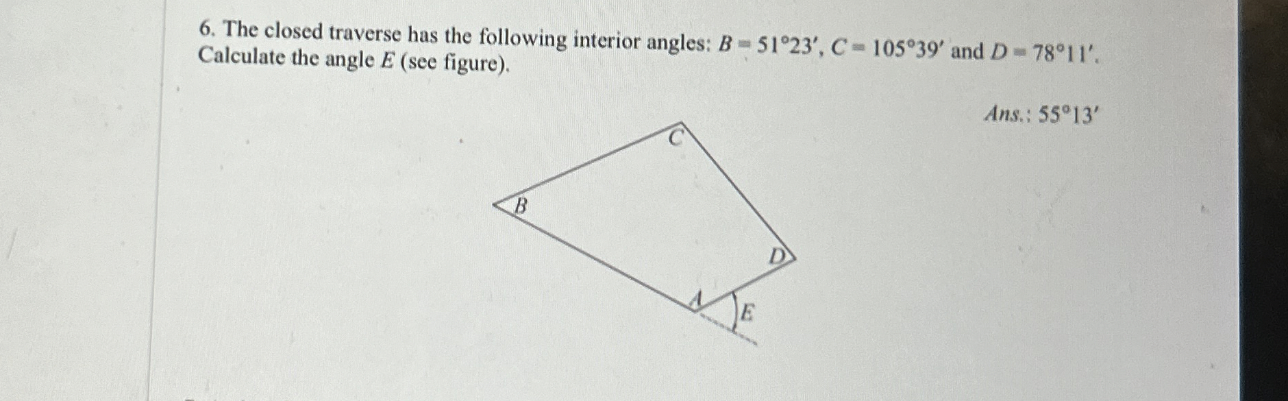 The closed traverse has the following interior