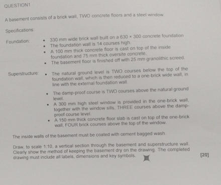 QUESTION 1 A basement consists of a brick wall.