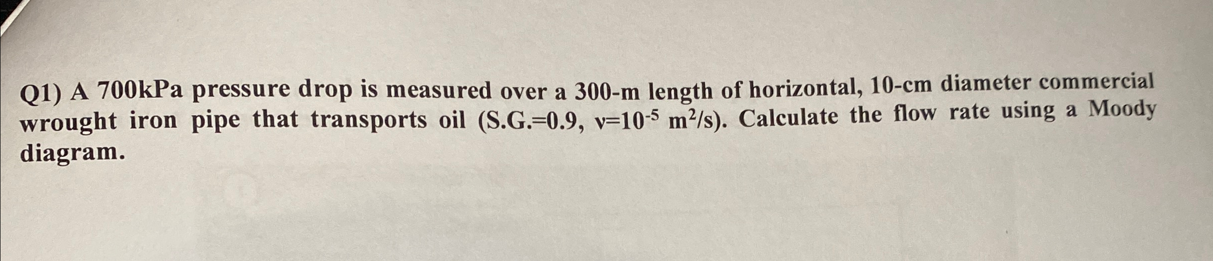 Q 1 ) A 7 0 0 kPa pressure drop is measured over