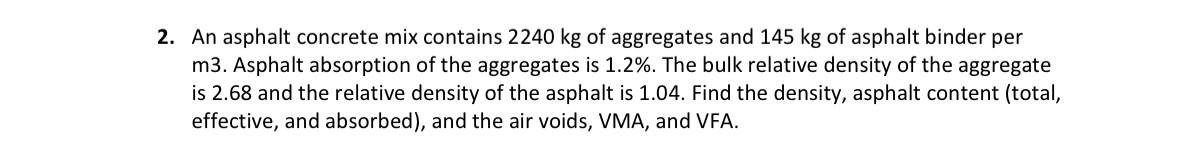 An asphalt concrete mix contains 2 2 4 0 k g of