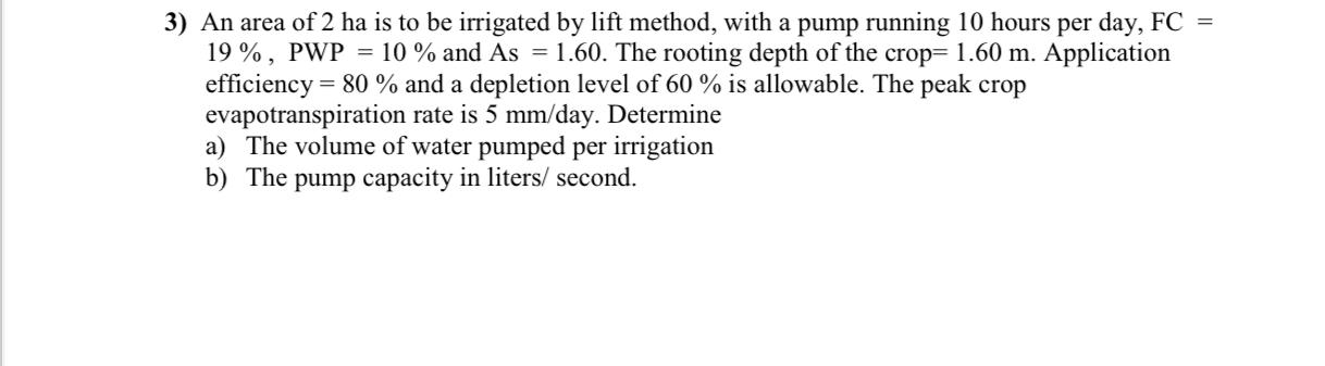 An area of 2 ha is to be irrigated by lift