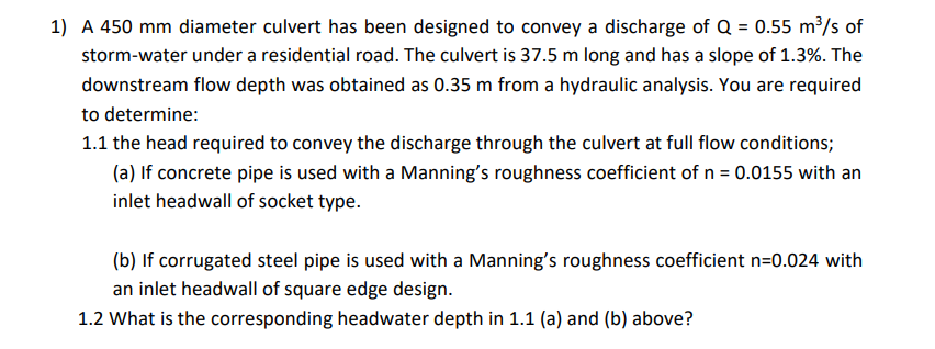 A 4 5 0 m m diameter culvert has been designed to