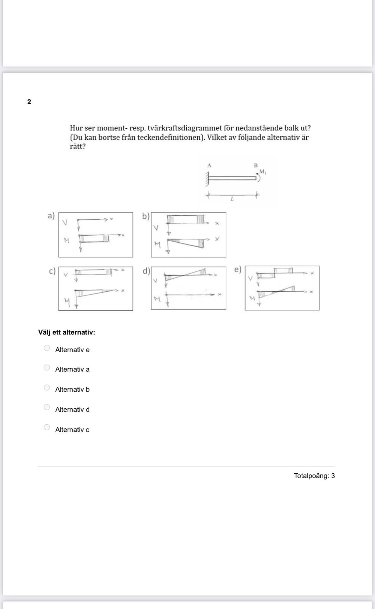 2 Hur ser moment - resp. tv rkraftsdiagrammet f r