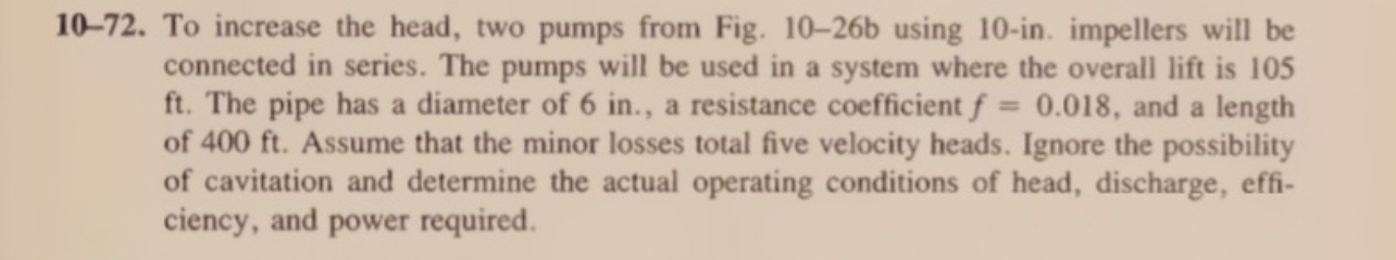 1 0 - 7 2 . To increase the head, two pumps from