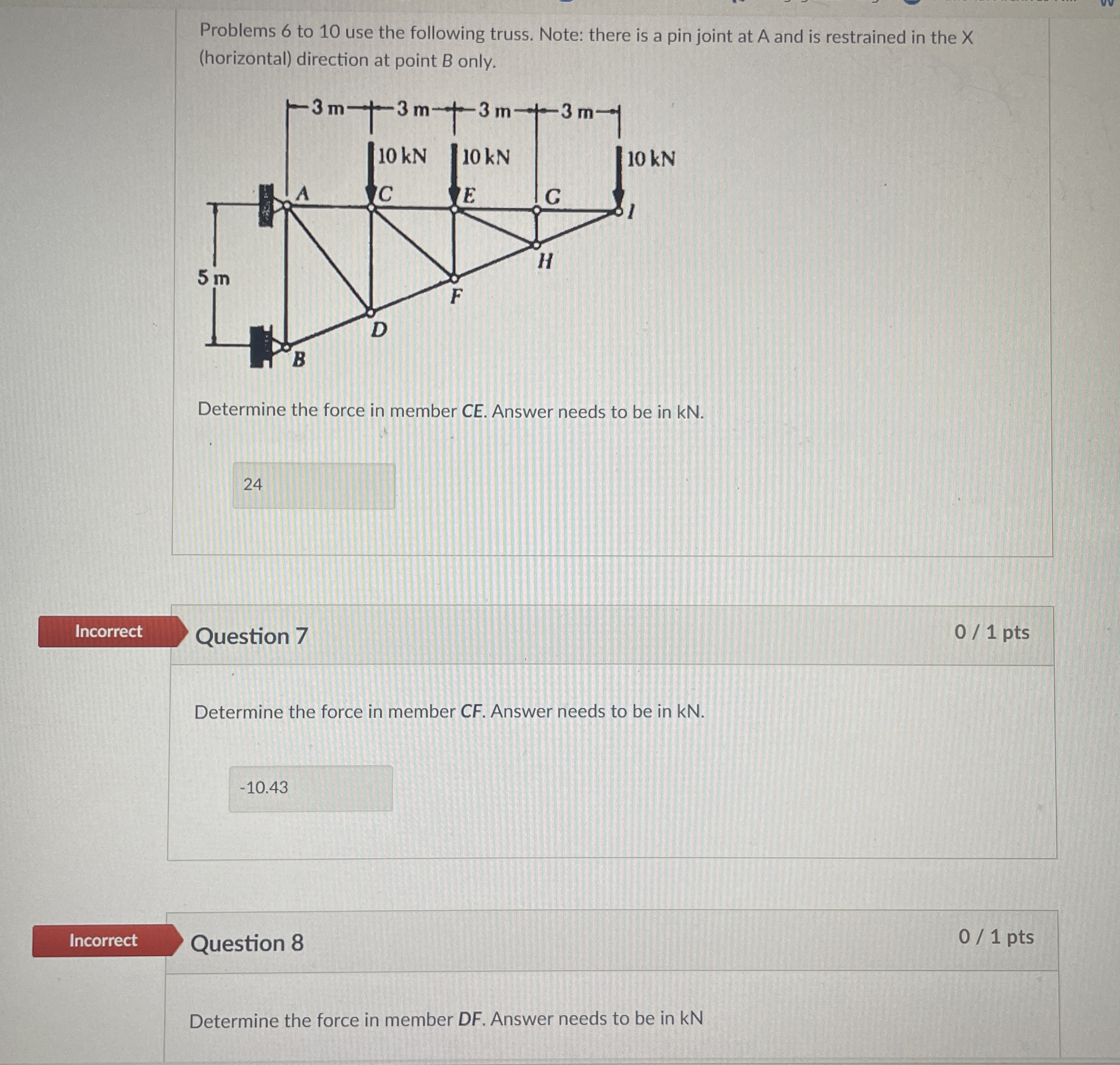 Problems 6 to 1 0 use the following truss. Note: