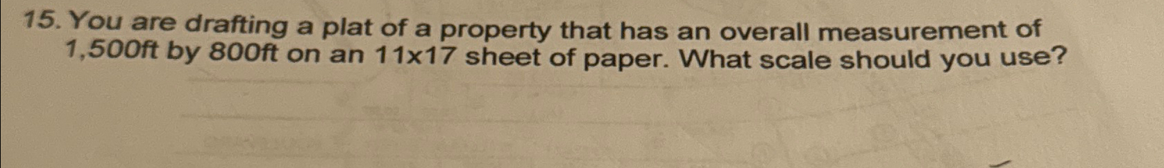 You are drafting a plat of a property that has an