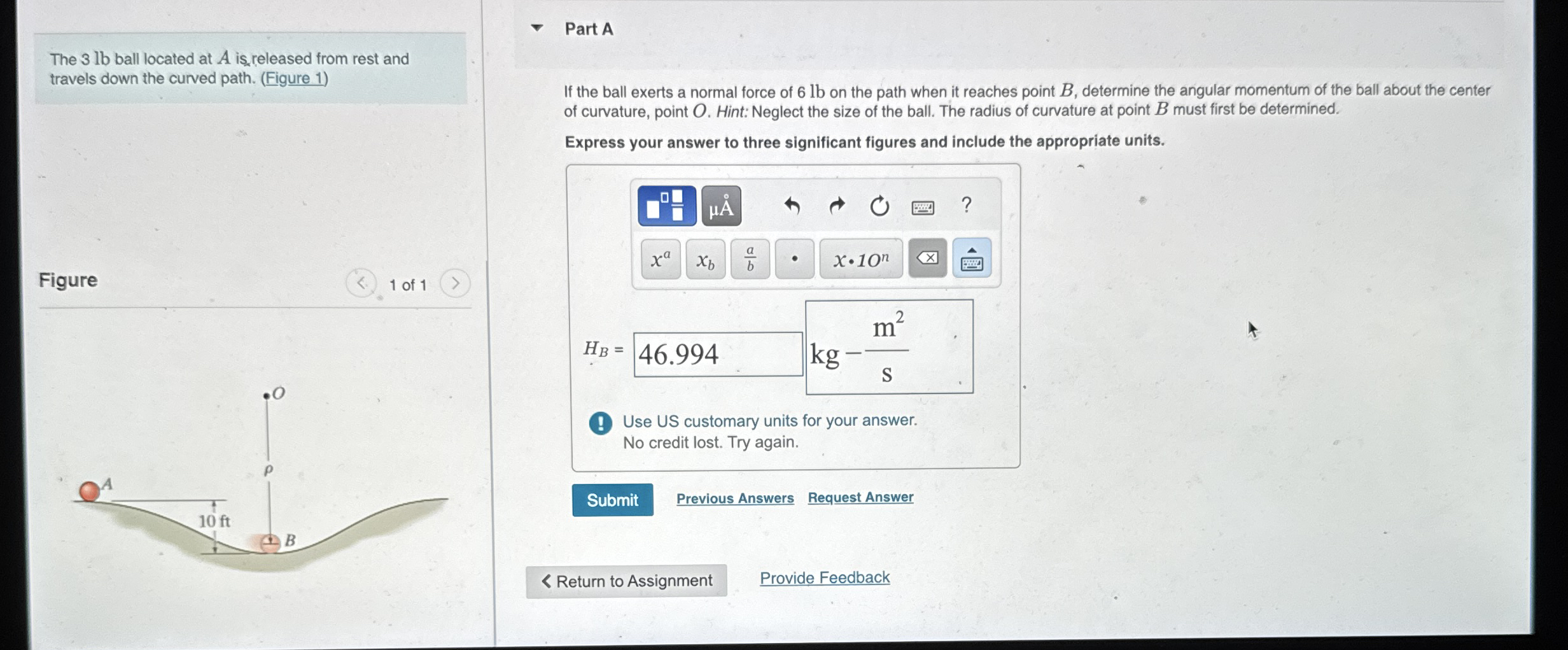 The 3 lb ball located at A is released from rest