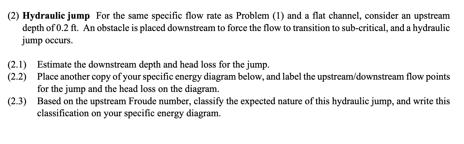 ( 2 ) Hydraulic jump For the same specific flow