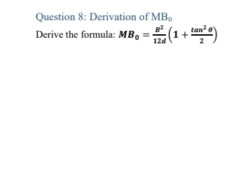 Question 8 : Derivation of M B 0 Derive the