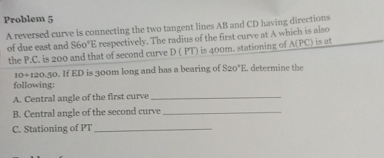 Problem 5 A reversed curve is connecting the two