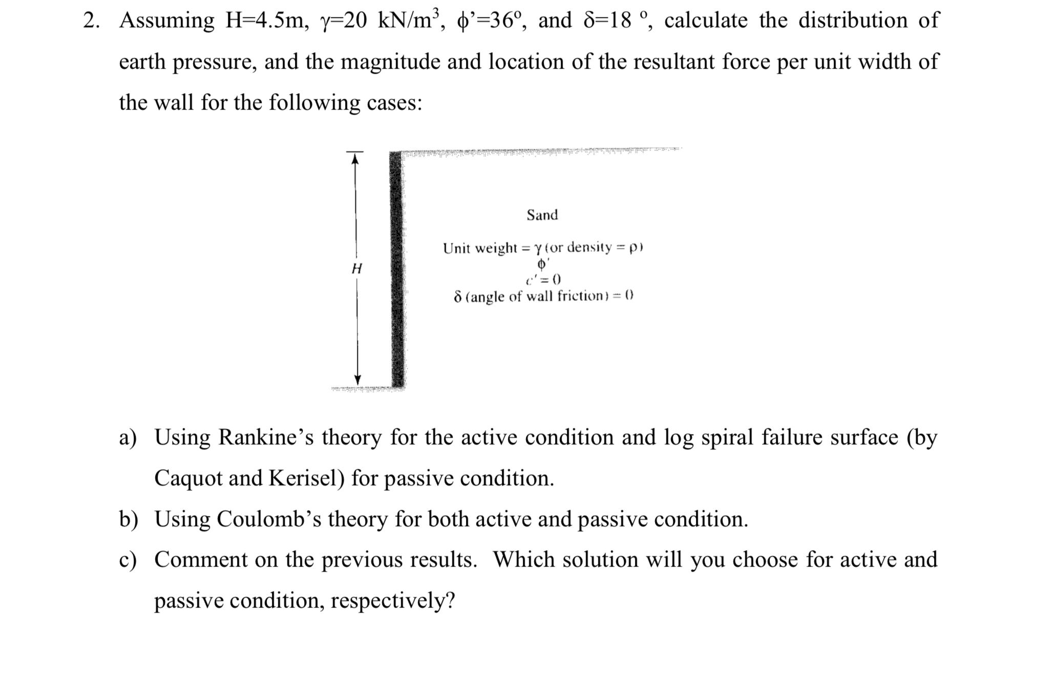 Assuming H = 4 . 5 m , = 2 0 k N m 3 , ' = 3 6 ,
