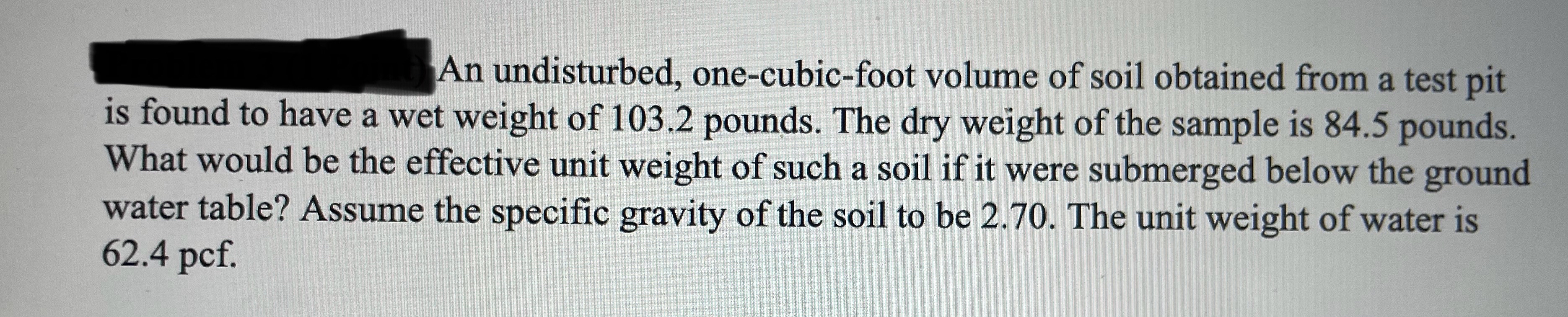 An undisturbed, one - cubic - foot volume of soil