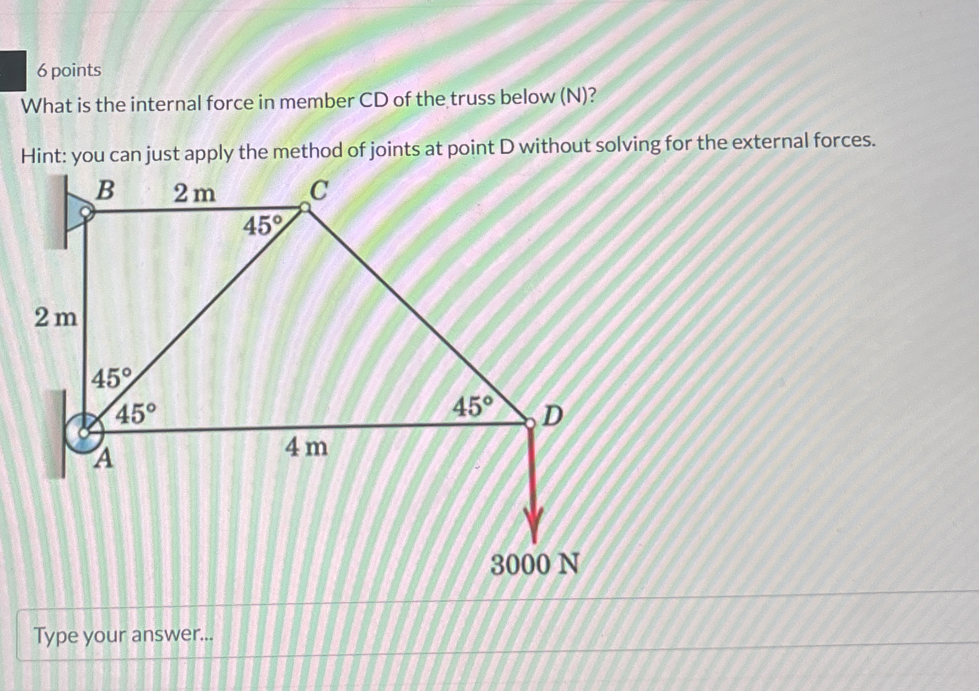 6 points What is the internal force in member CD