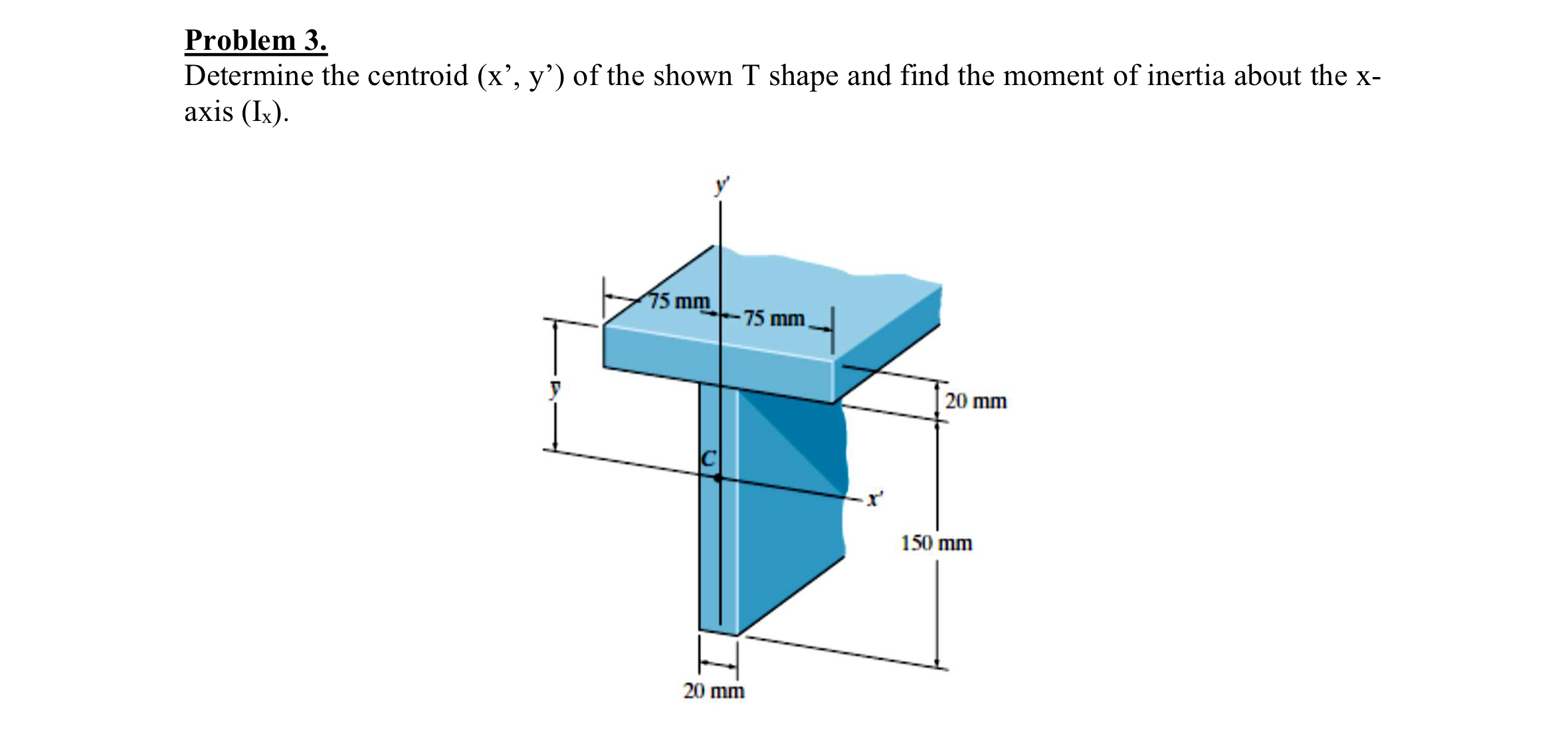 Problem 3 . Determine the centroid ( ( : x ' , y