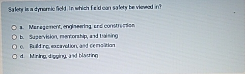 Safety is a dynamic field. In which field can