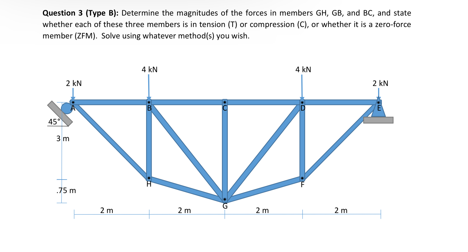 Question 3 ( Type B ) : Determine the magnitudes