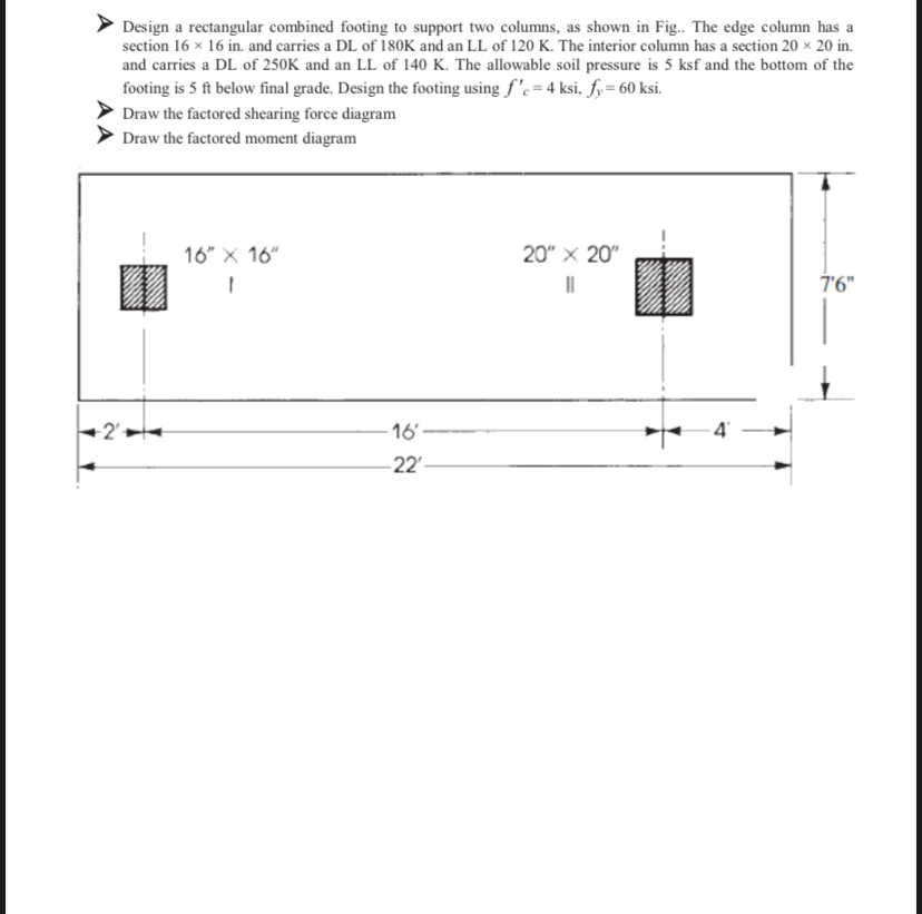 Design a rectangular combined footing to support